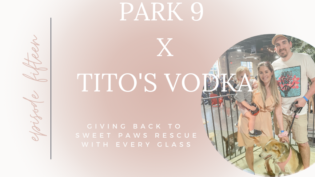 Paws-itively perfect cocktail: how Park 9 & Tito’s Vodka are giving back to Sweet Paws Rescue one glass at a time